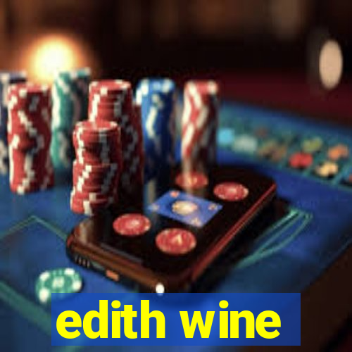 edith wine